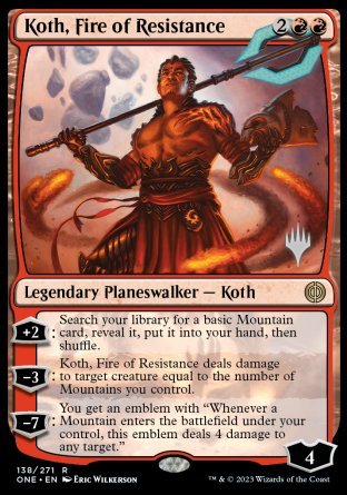 Koth, Fire of Resistance (Promo Pack) [Phyrexia: All Will Be One Promos] | Chromatic Games