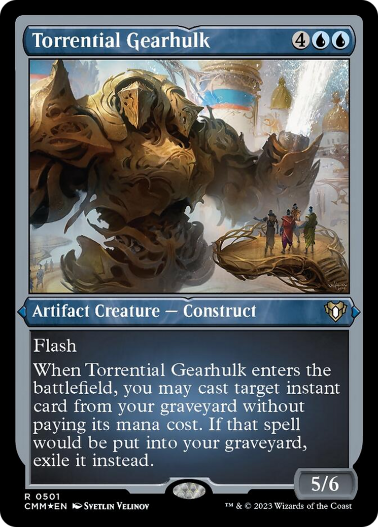 Torrential Gearhulk (Foil Etched) [Commander Masters] | Chromatic Games