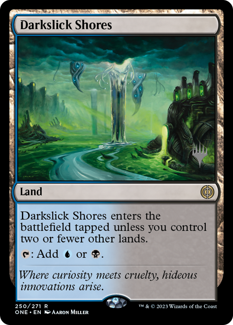 Darkslick Shores (Promo Pack) [Phyrexia: All Will Be One Promos] | Chromatic Games