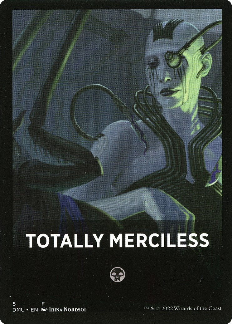 Totally Merciless Theme Card [Dominaria United Tokens] | Chromatic Games